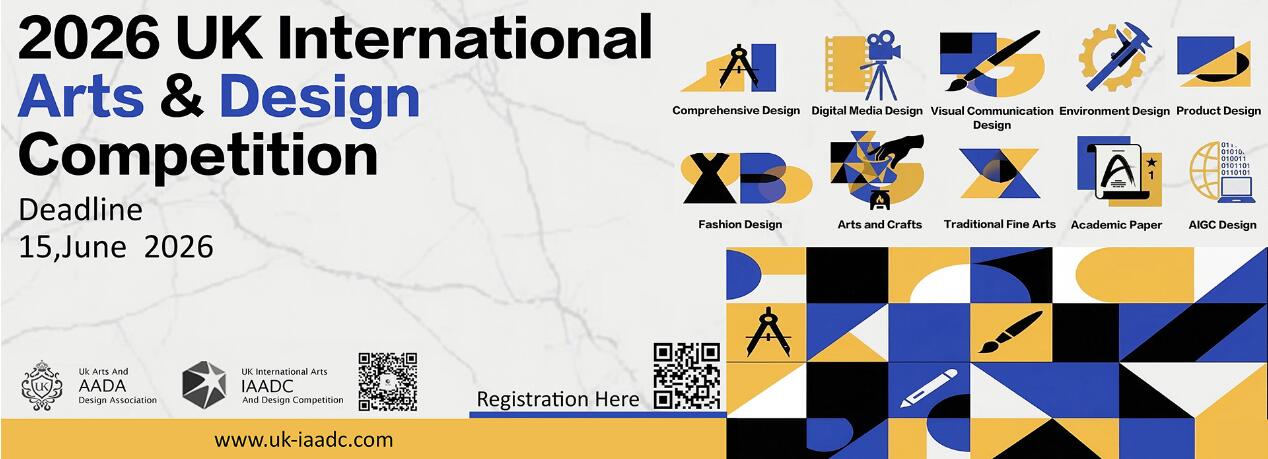 全球征稿｜2026 第三届英国国际艺术设计大赛，邀你秀出创意！